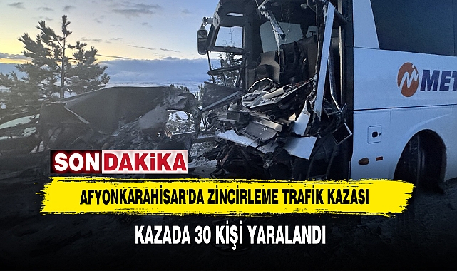 Afyonkarahisar'da Zincirleme Trafik Kazası: 30 Kişi Yaralandı