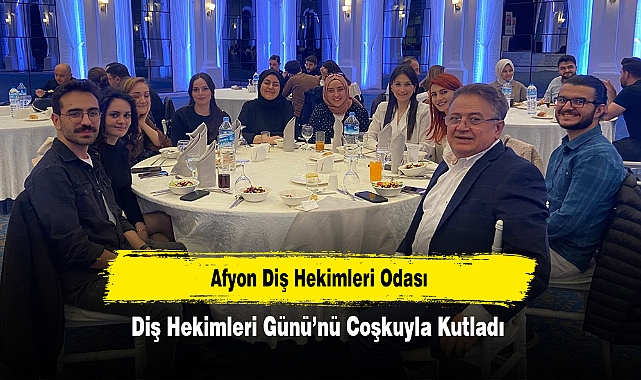 Afyonkarahisar Diş Hekimleri Odası, Diş Hekimleri Günü’nü Coşkuyla Kutladı