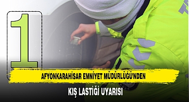 Afyonkarahisar Emniyet Müdürlüğü'nden Kış Lastiği Uyarısı