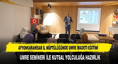 Afyonkarahisar İl Müftülüğünde Umre İbadeti Eğitimi