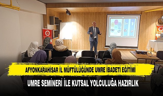 Afyonkarahisar İl Müftülüğünde Umre İbadeti Eğitimi