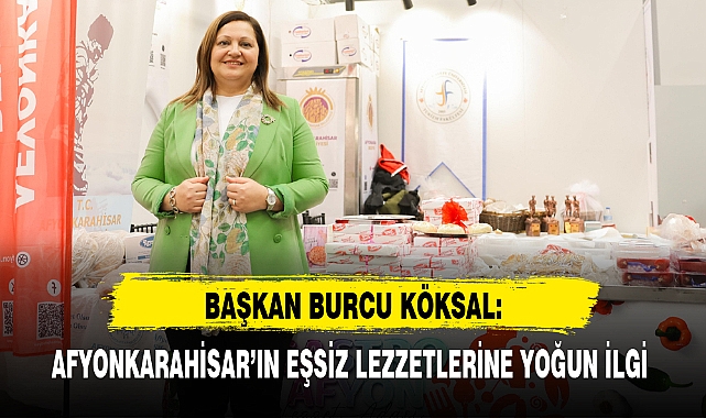 AFYONKARAHİSAR'IN EŞSİZ LEZZETLERİNE YOĞUN İLGİ