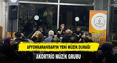 AFYONKARAHİSAR'IN YENİ MÜZİK DURAĞI: AKORTRİO MÜZİK GRUBU