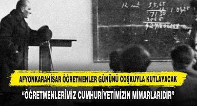 Afyonkarahisar Öğretmenler Gününü Coşkuyla Kutlayacak