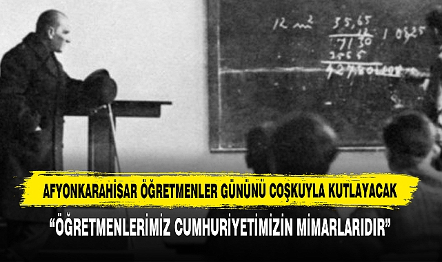 Afyonkarahisar Öğretmenler Gününü Coşkuyla Kutlayacak