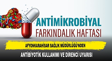 Afyonkarahisar Sağlık Müdürlüğü’nden Antibiyotik Farkındalık Haftası Mesajı