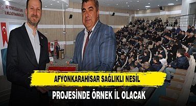 Afyonkarahisar Sağlıklı Nesil Projesinde Örnek İl Olacak