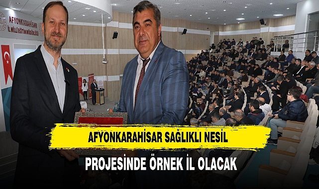Afyonkarahisar Sağlıklı Nesil Projesinde Örnek İl Olacak