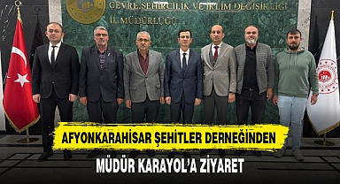 AFYONKARAHİSAR ŞEHİTLER DERNEĞİNDEN MÜDÜR KARAYOL'A ZİYARET