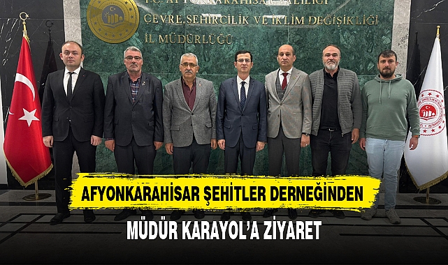 AFYONKARAHİSAR ŞEHİTLER DERNEĞİNDEN MÜDÜR KARAYOL'A ZİYARET