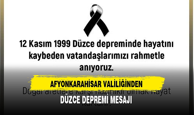 AFYONKARAHİSAR VALİLİĞİNDEN DÜZCE DEPREMİ MESAJI