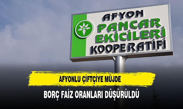 Afyonlu Çiftçiye Müjde Borç Faiz Oranları Düşürüldü