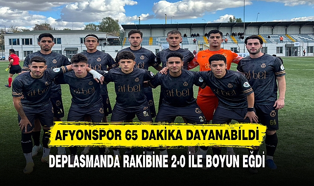 AFYONSPOR 65 DAKİKA DAYANABİLDİ