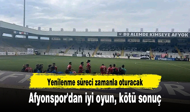 Afyonspor'dan iyi oyun, kötü sonuç