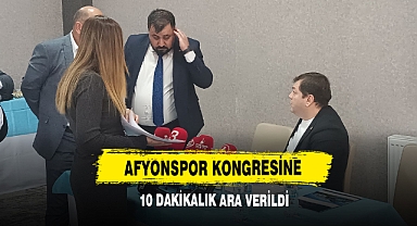 Afyonspor Kongresine 10 Dakikalık Ara Verildi