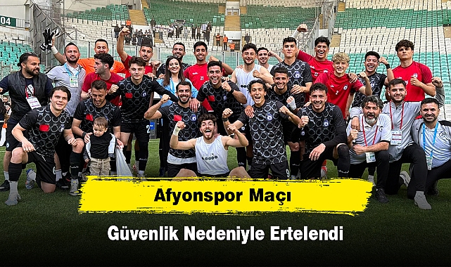 Afyonspor Maçı Güvenlik Nedeniyle Ertelendi