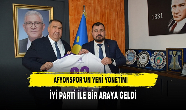 Afyonspor’un Yeni Yönetimi İYİ Parti ile Bir Araya Geldi