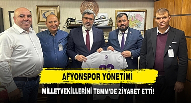 Afyonspor Yönetimi Milletvekillerini TBMM’de Ziyaret Etti!