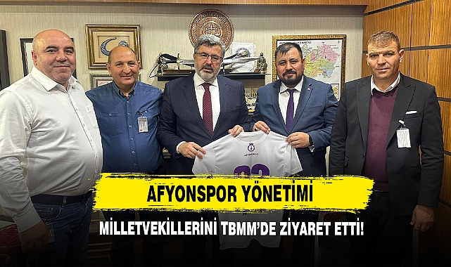 Afyonspor Yönetimi Milletvekillerini TBMM’de Ziyaret Etti!