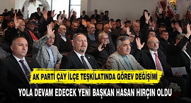 AK PARTİ ÇAY İLÇE TEŞKİLATINDA GÖREV DEĞİŞİMİ