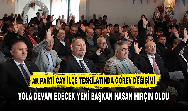 AK PARTİ ÇAY İLÇE TEŞKİLATINDA GÖREV DEĞİŞİMİ