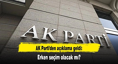 AK Parti'den açıklama geldi: Erken seçim olacak mı?
