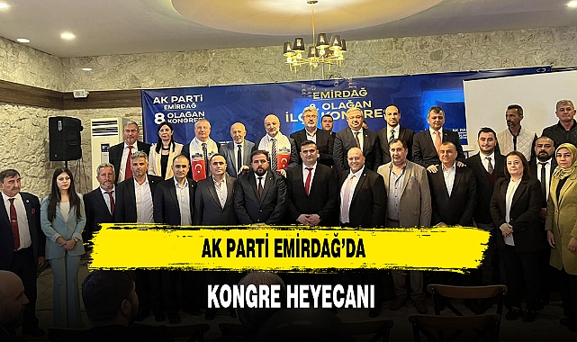 AK Parti Emirdağ’da  Kongre Heyecanı