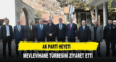 AK PARTİ HEYETİ MEVLEVİHANE TÜRBESİNİ ZİYARET ETTİ