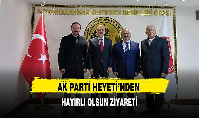 AK PARTİ HEYETİ'NDEN HAYIRLI OLSUN ZİYARETİ