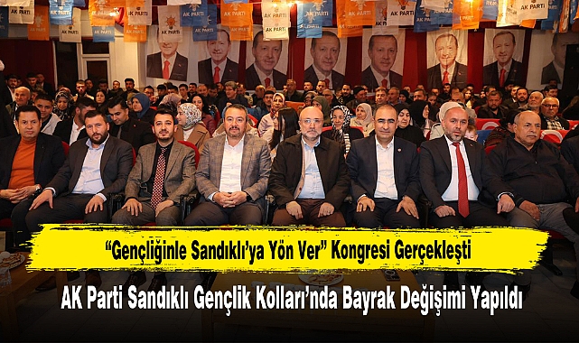 AK Parti Sandıklı Gençlik Kolları’nda Bayrak Değişimi Yapıldı