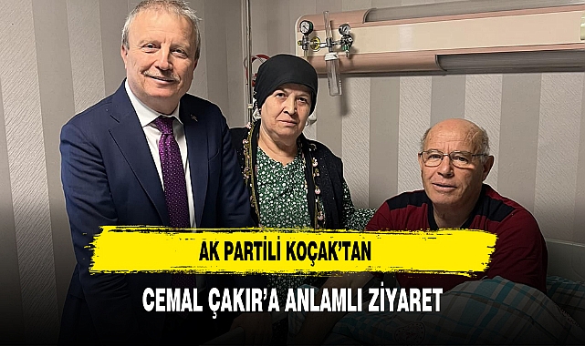 AK Partili Koçak'tan Cemal Çakır’a Anlamlı Ziyaret