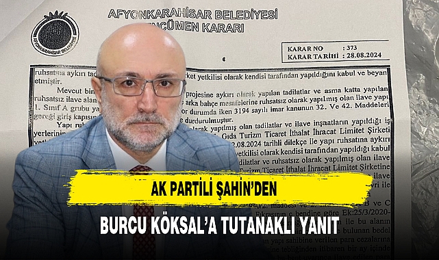 AK Partili Şahin'den Burcu Köksal’a Tutanaklı Yanıt