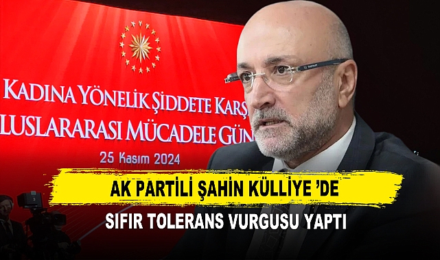 AK Partili Şahin Külliye ’de Sıfır Tolerans Vurgusu Yaptı