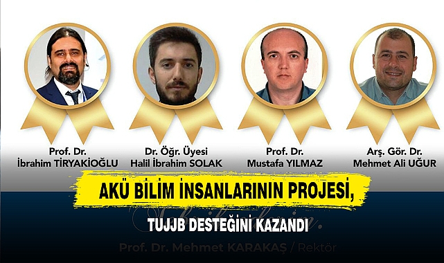 AKÜ Bilim İnsanlarının Projesi TUJJB Tarafından Desteklenmeye Hak Kazandı
