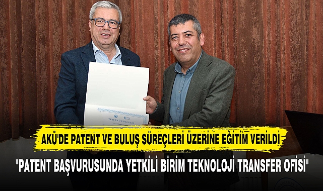 AKÜ'de Patent Ve Buluş Süreçleri Üzerine Eğitim Verildi