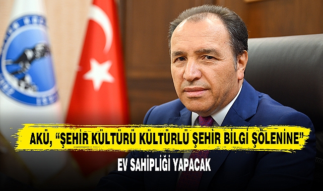 AKÜ, “Şehir Kültürü Kültürlü Şehir Bilgi Şöleni'ne” Ev Sahipliği Yapacak!