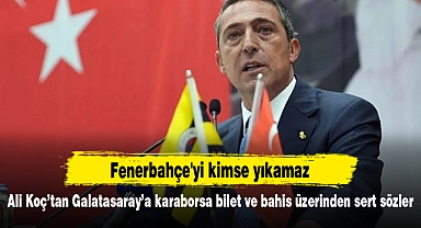 Ali Koç’tan Galatasaray’a karaborsa bilet ve bahis üzerinden sert sözler: Fenerbahçe'yi kimse yıkamaz