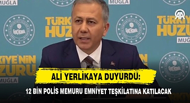 Ali Yerlikaya: 12 Bin Polis Memuru Emniyet Teşkilatına Katılacak!