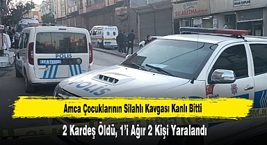 Amca Çocuklarının Silahlı Kavgası Kanlı Bitti: 2 Kardeş Öldü