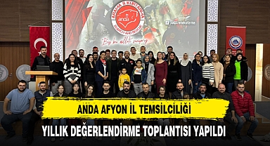 ANDA AFYON İL TEMSİLCİLİĞİ YILLIK DEĞERLENDİRME TOPLANTISI YAPILDI