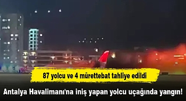 Antalya Havalimanı'na iniş yapan yolcu uçağında yangın