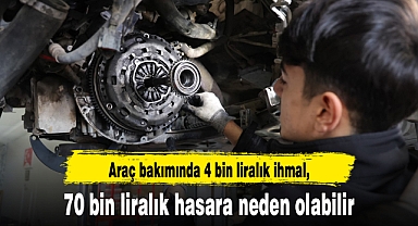 Araç bakımında 4 bin liralık ihmal 70 bin liralık hasara neden olabilir