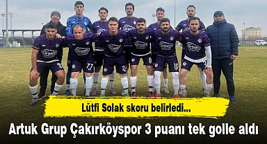 Artuk Grup Çakırköyspor 3 puanı tek golle aldı!