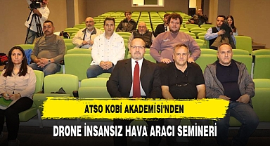 ATSO KOBİ AKADEMİSİ'NDEN DRONE İNSANSIZ HAVA ARACI SEMİNERİ