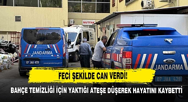 Bahçe Temizliği İçin Yaktığı Ateşe Düşerek Hayatını Kaybetti