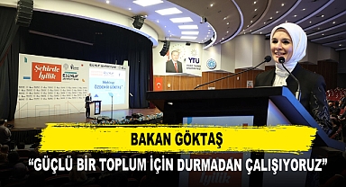 Bakan Göktaş “Güçlü Bir Toplum için Durmadan Çalışıyoruz”