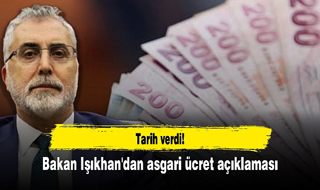 Bakan Işıkhan'dan asgari ücret açıklaması