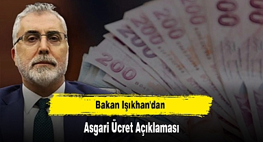 Bakan Işıkhan'dan Asgari Ücret Açıklaması