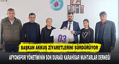 BAŞKAN AKKUŞ ZİYARETLERİNİ SÜRDÜRÜYOR