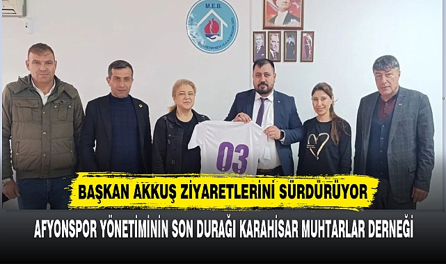 BAŞKAN AKKUŞ ZİYARETLERİNİ SÜRDÜRÜYOR